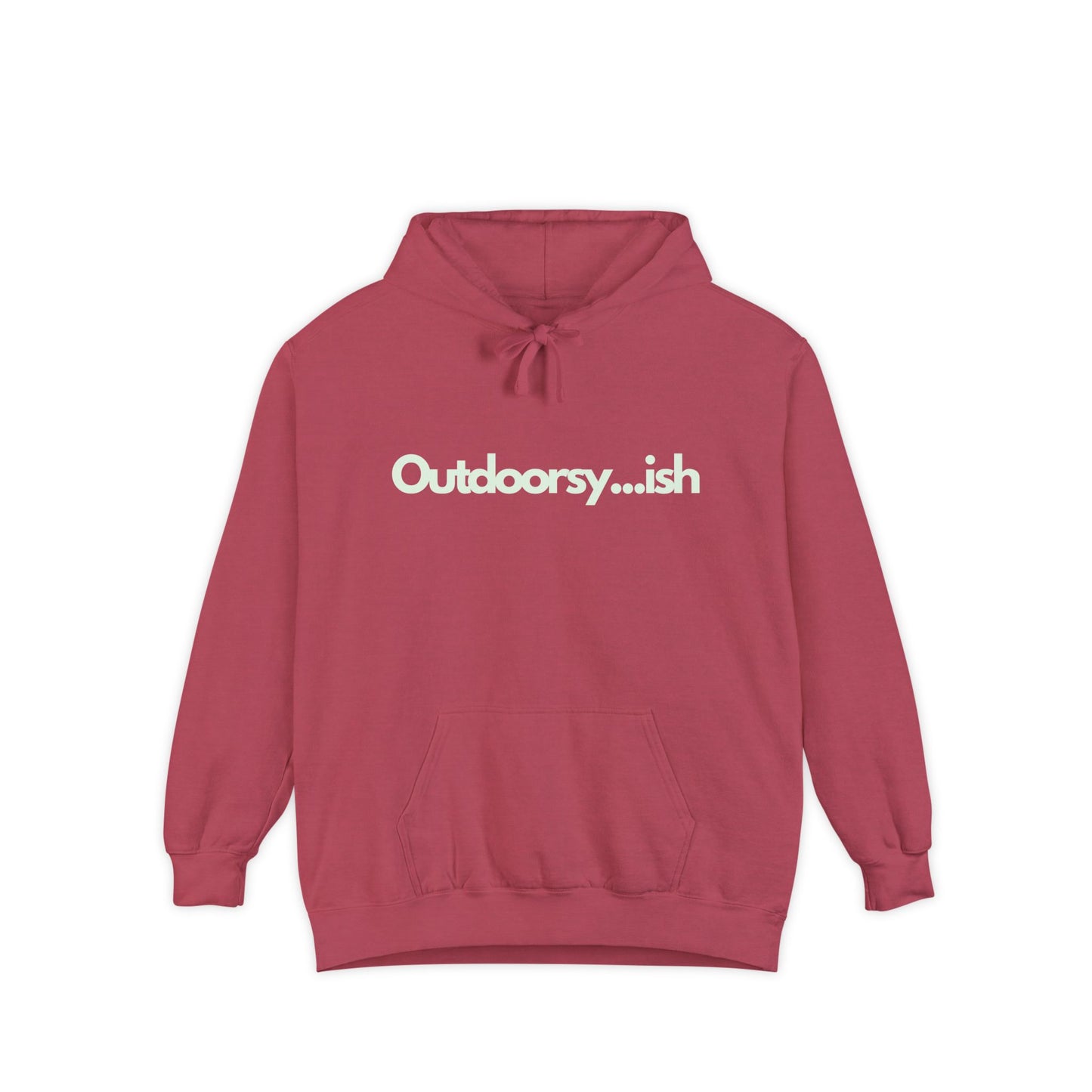 'Outdoorsy...ish' Garment-Dyed Hoodie for Nature Lovers