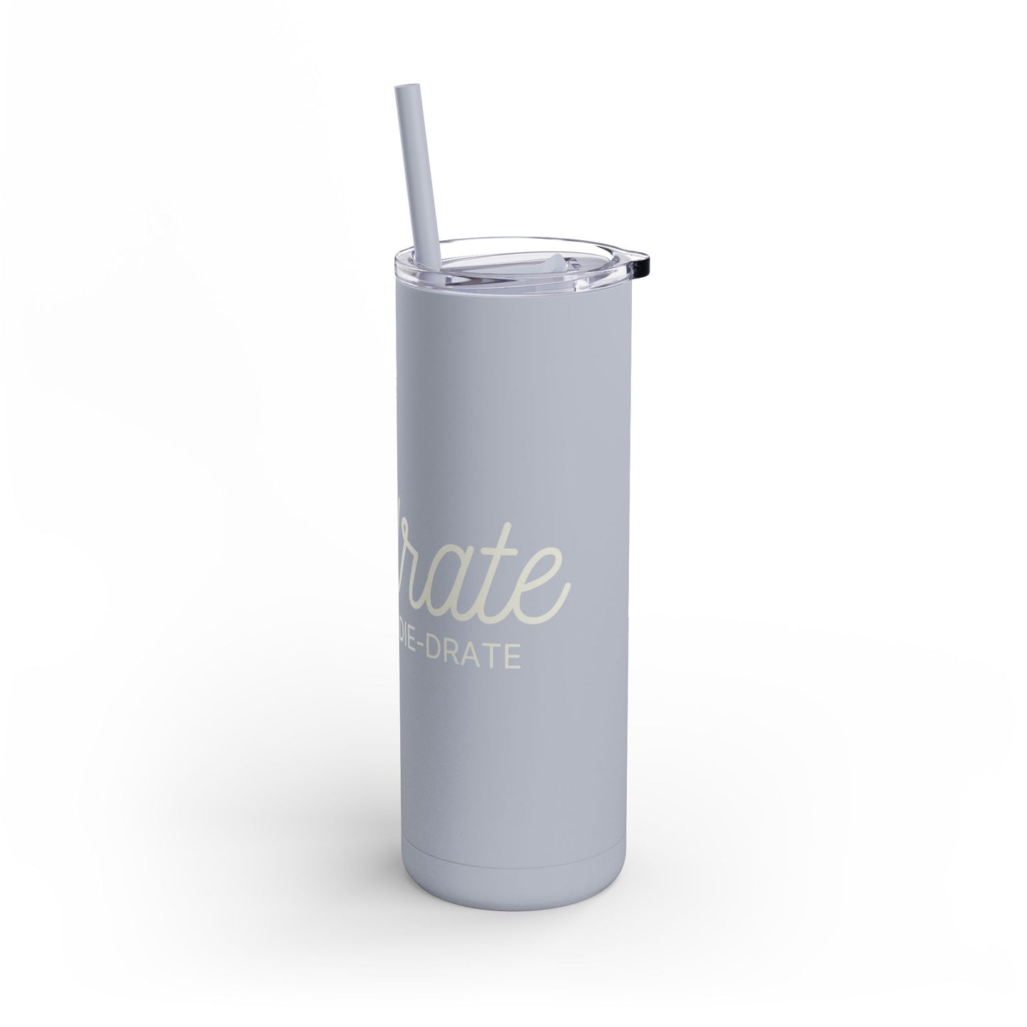 Copy of Hydrate or Die-drate - Maars Maker Matte Tumbler w/ Straw