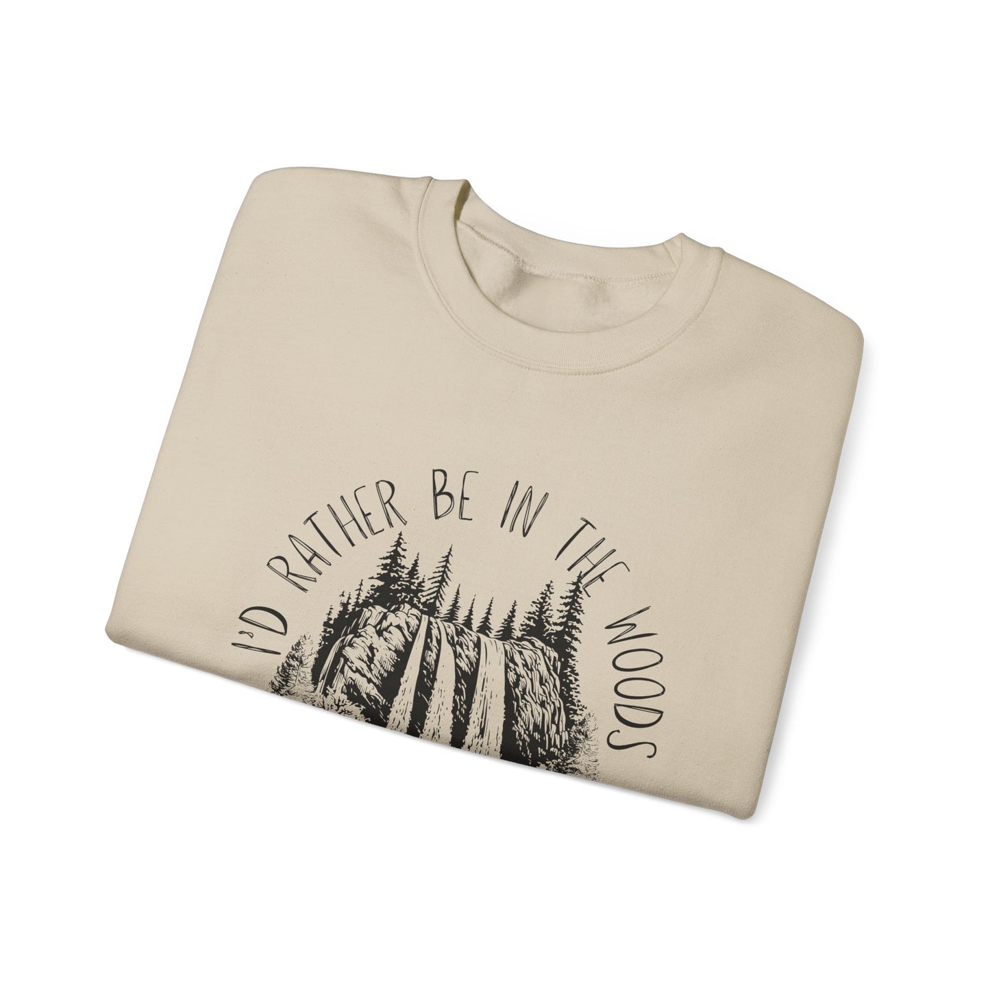 "I'd Rather Be in the Woods" Outdoorsy Sweatshirt