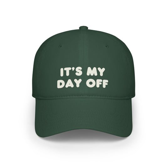 "It's My Day Off" Low Profile Baseball Cap
