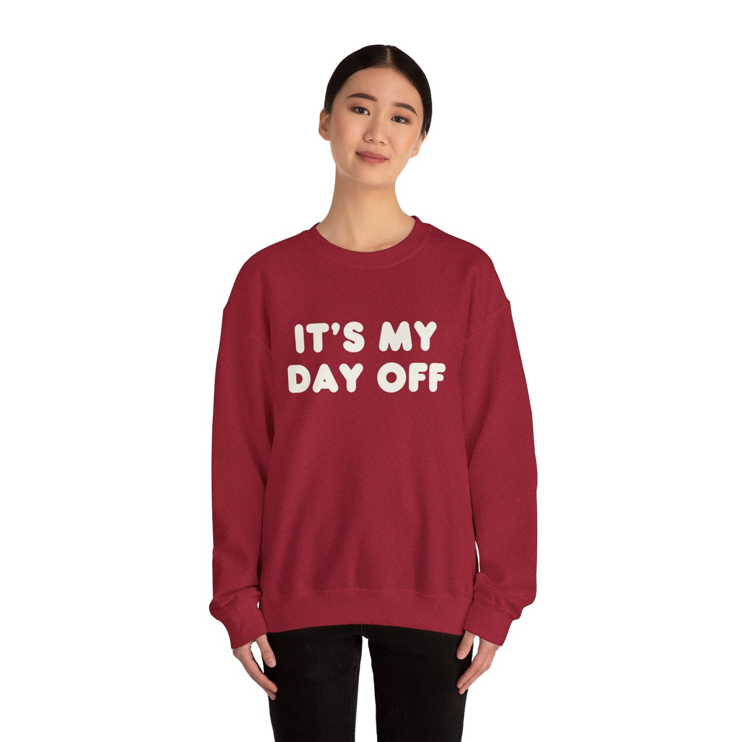 "It's My Day Off" Sweatshirt