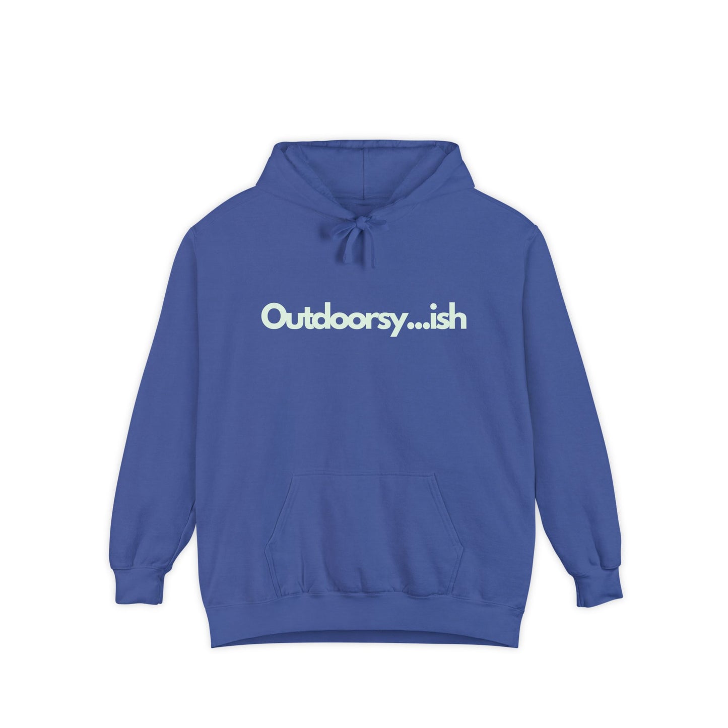 'Outdoorsy...ish' Garment-Dyed Hoodie for Nature Lovers