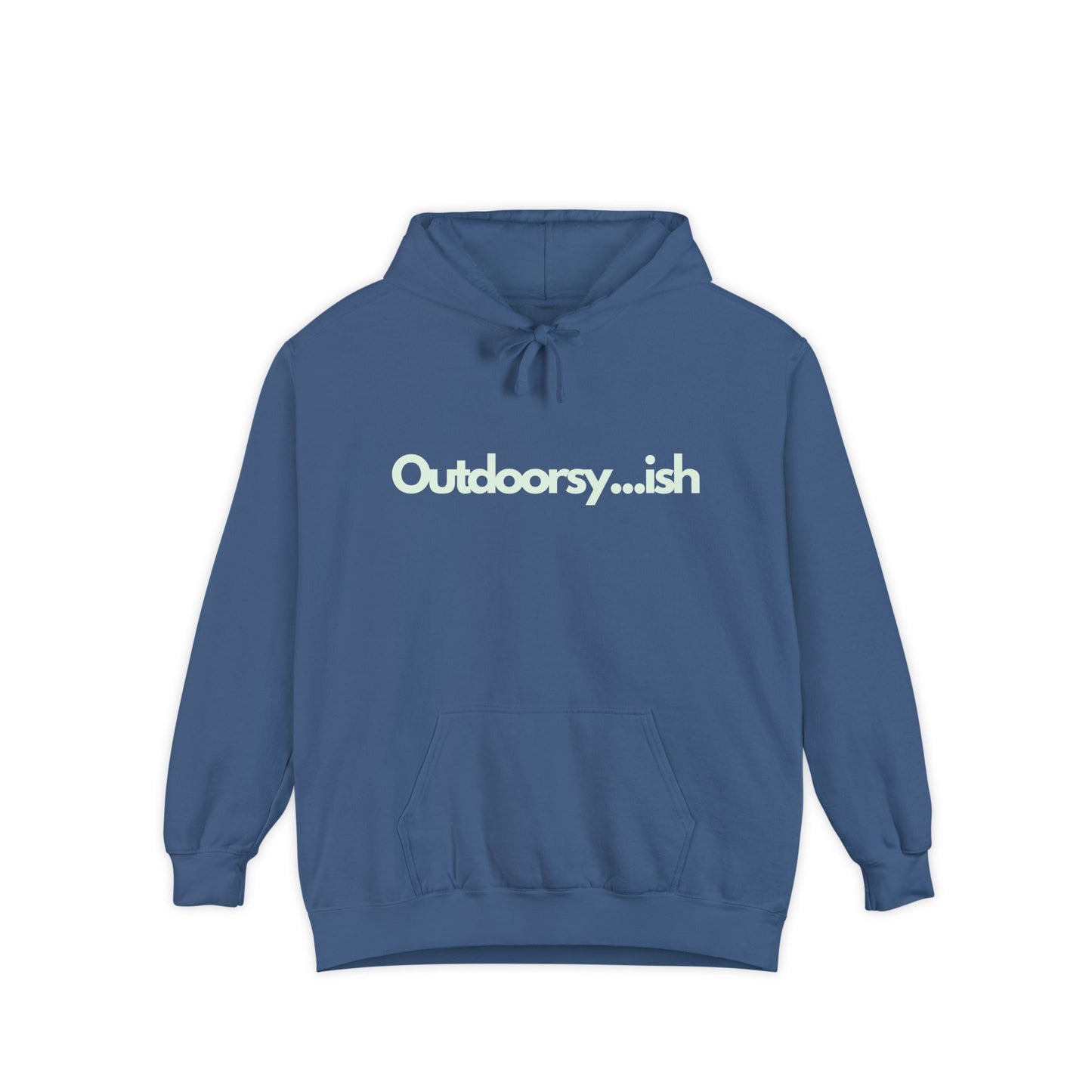 'Outdoorsy...ish' Garment-Dyed Hoodie for Nature Lovers