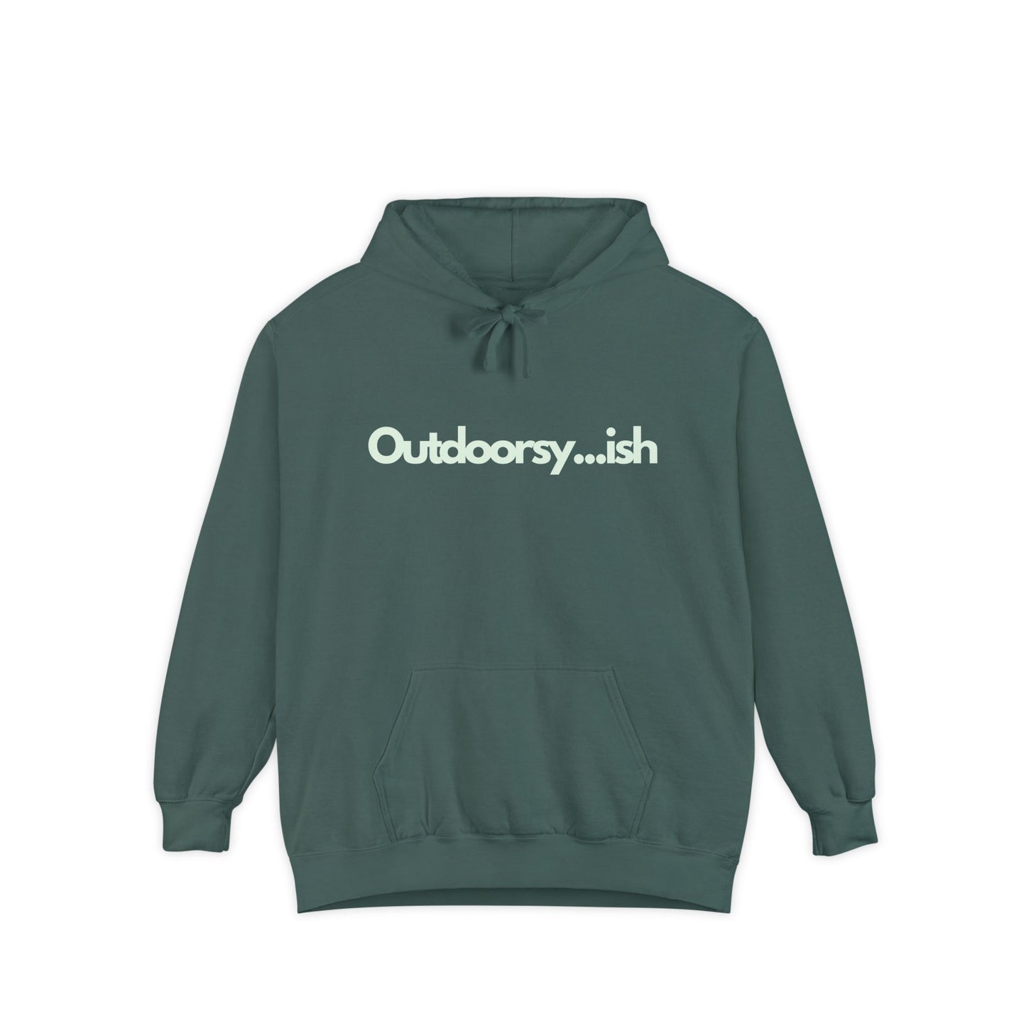 'Outdoorsy...ish' Garment-Dyed Hoodie for Nature Lovers