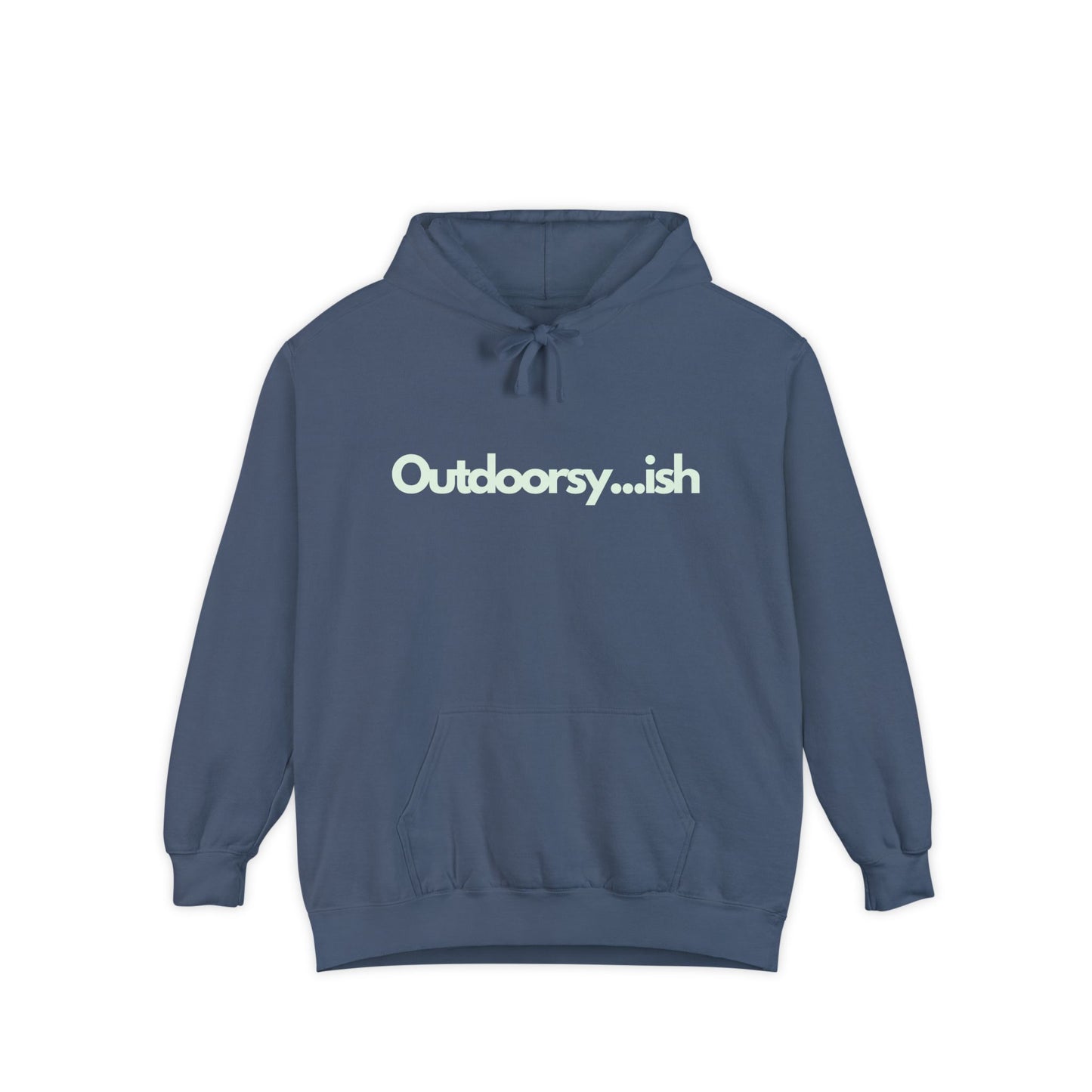 'Outdoorsy...ish' Garment-Dyed Hoodie for Nature Lovers