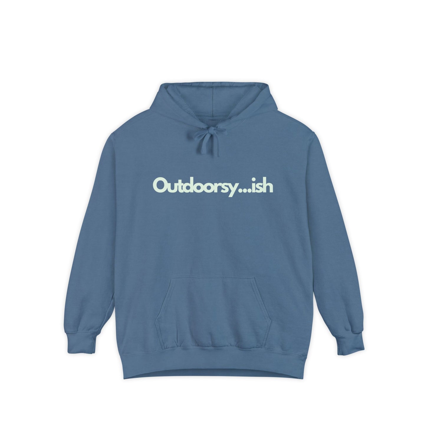 'Outdoorsy...ish' Garment-Dyed Hoodie for Nature Lovers