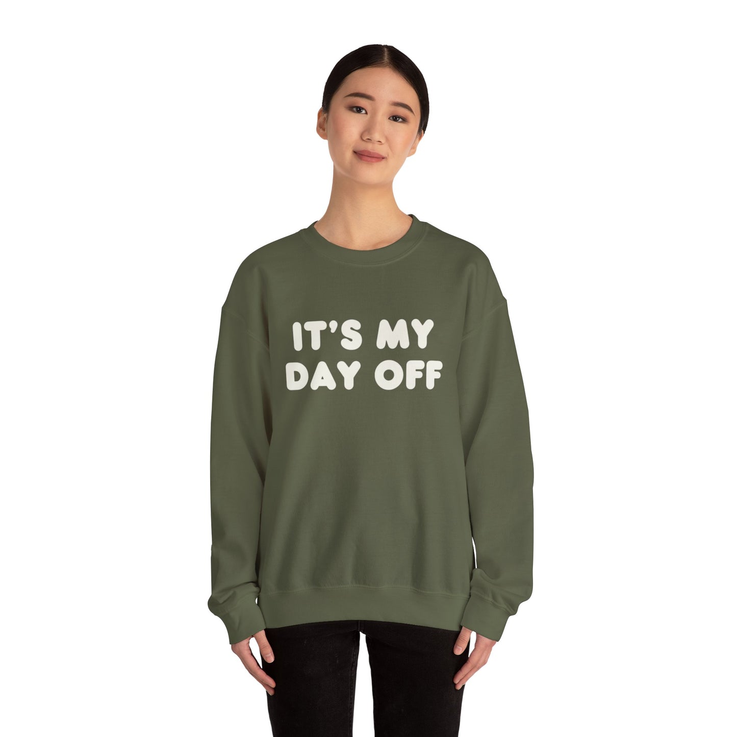 "It's My Day Off" Sweatshirt