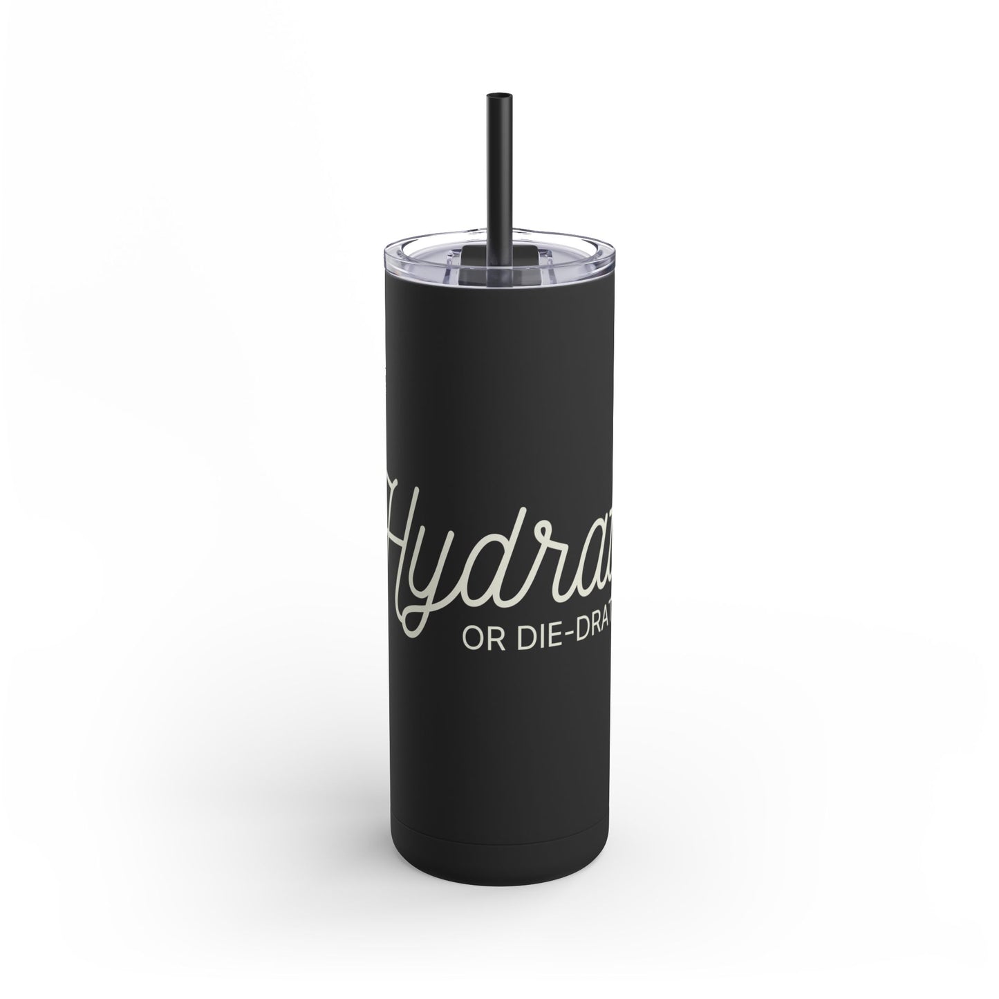 Copy of Hydrate or Die-drate - Maars Maker Matte Tumbler w/ Straw