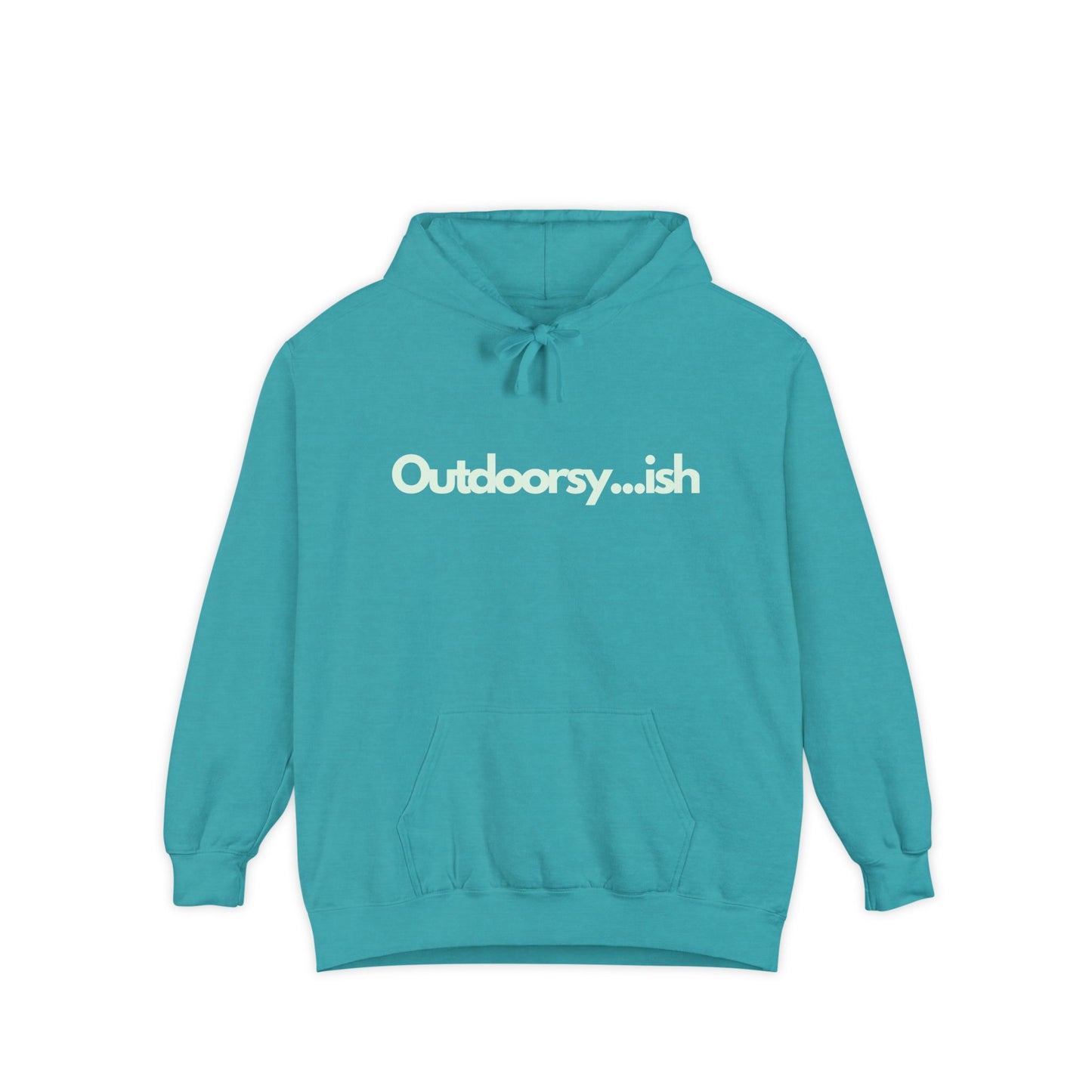 'Outdoorsy...ish' Garment-Dyed Hoodie for Nature Lovers