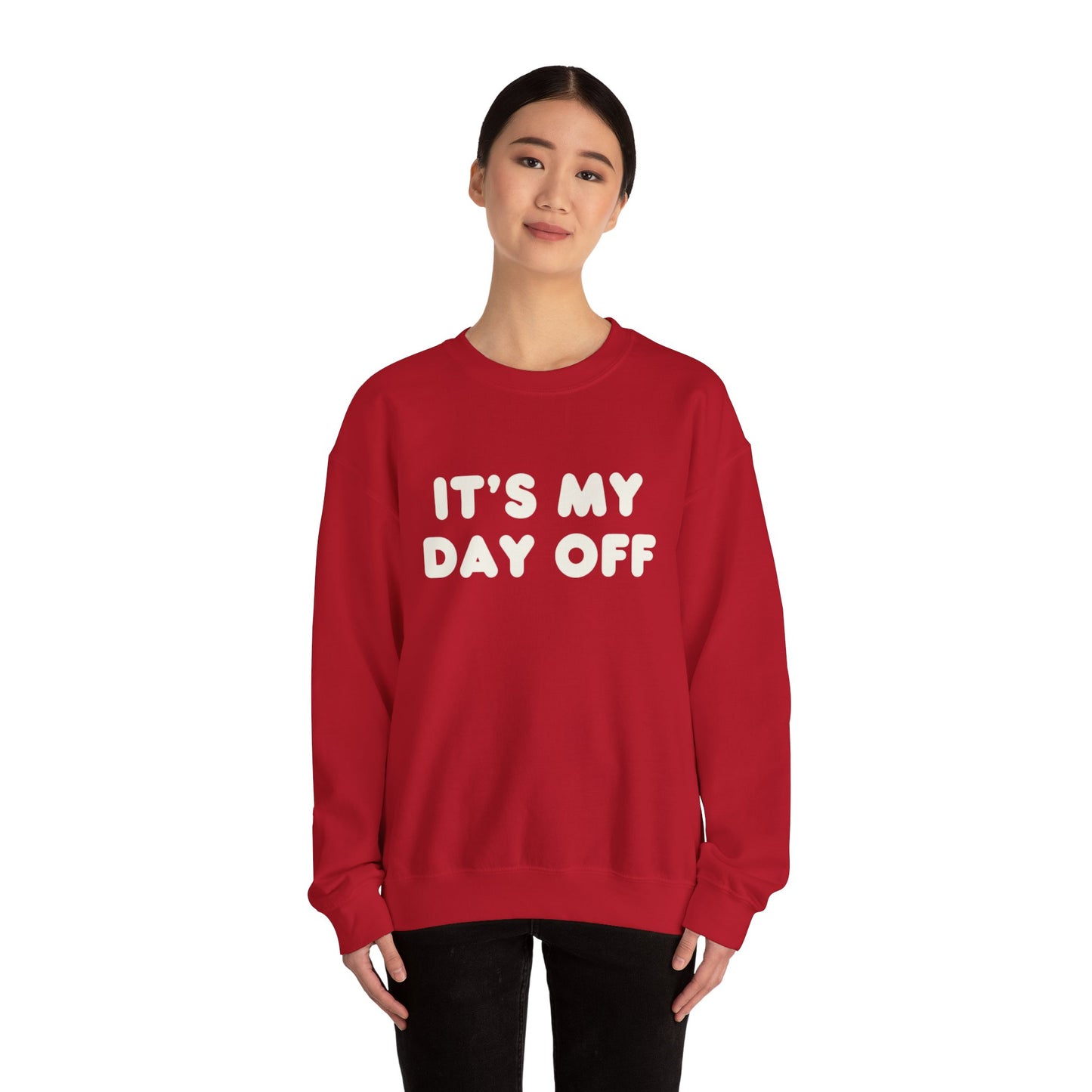 "It's My Day Off" Sweatshirt