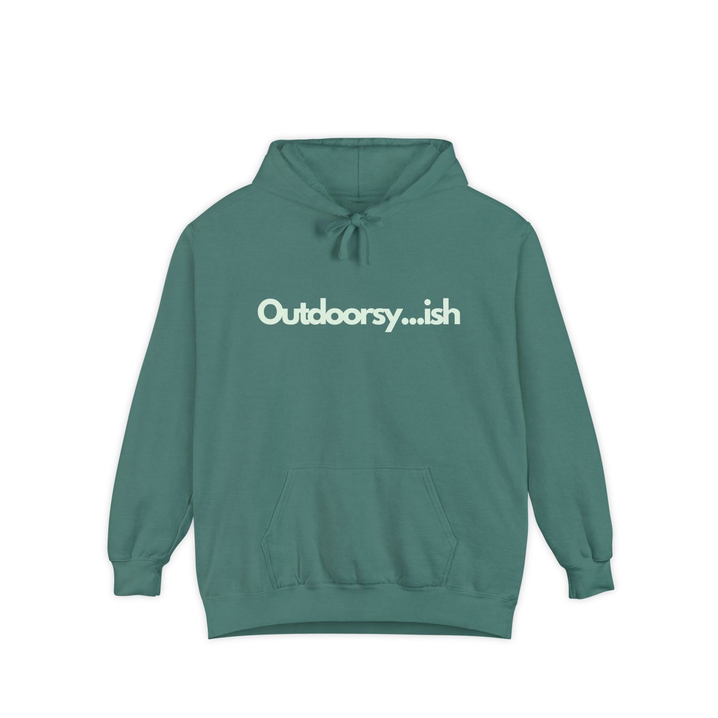 'Outdoorsy...ish' Garment-Dyed Hoodie for Nature Lovers