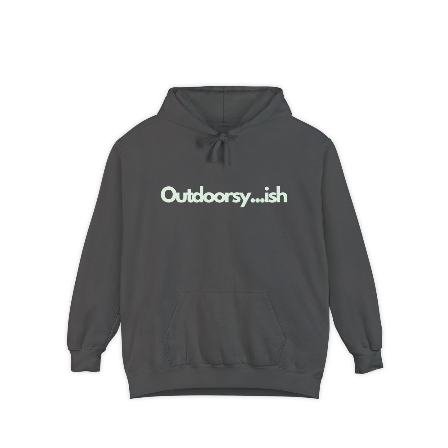 'Outdoorsy...ish' Garment-Dyed Hoodie for Nature Lovers
