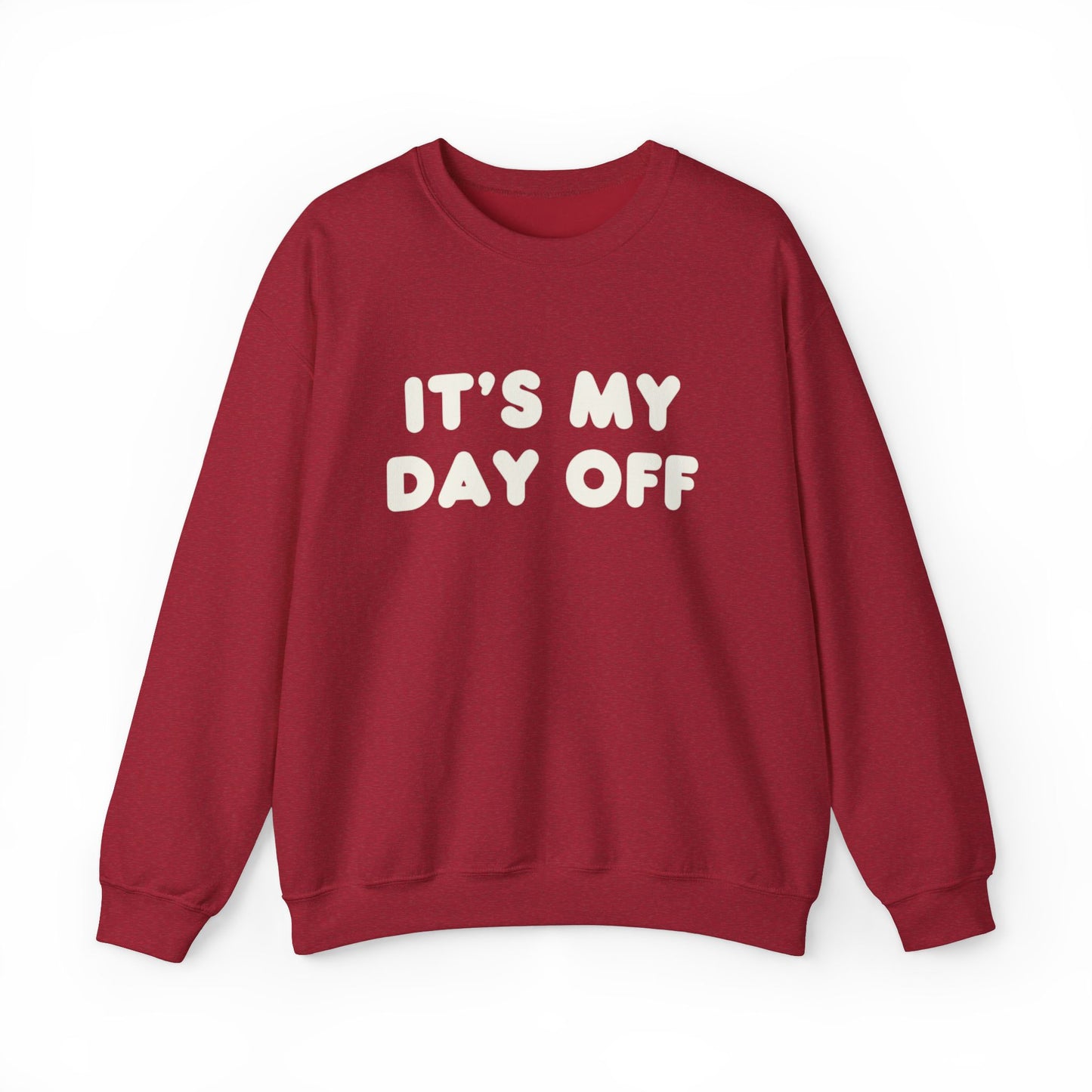 "It's My Day Off" Sweatshirt